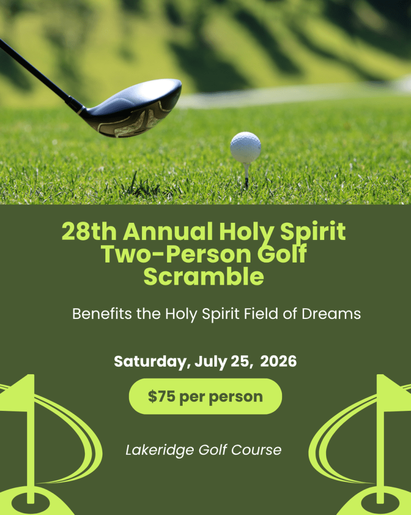 28th Annual Holy Spirit Two-Person Golf Scramble Benefitting Holy Spirit Field of Dreams